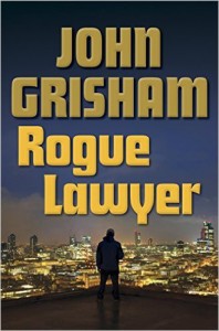 The Rogue Lawyer by John Grisham