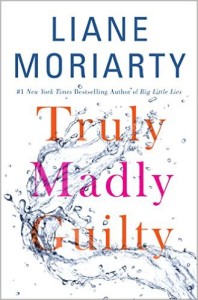 Truly Madly Guilty by Liane Moriaty
